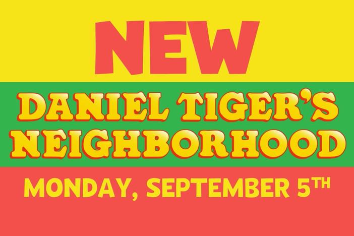 New episodes of Daniel Tiger start September 5th.