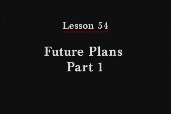 JPN II, Lesson 54. The topic covered is future plans: after graduation.