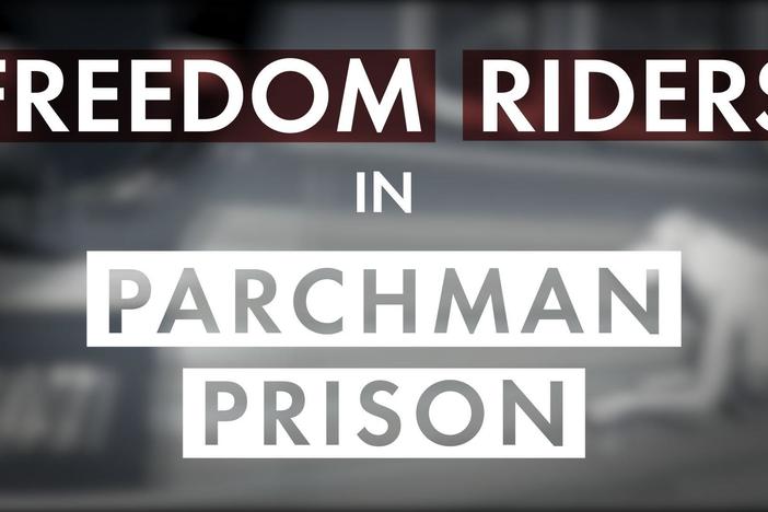 In 1961, the Freedom Riders were arrested and sent to Mississippi’s Parchman Prison.