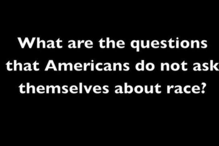 What are the questions that Americans do not ask themselves about race?
