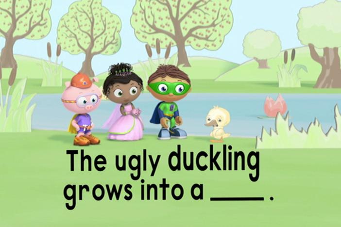 Super Why uses his power to read to find out what the duckling will grow into. 