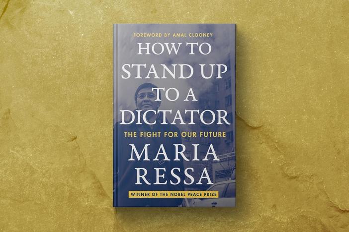 Nobel Peace Prize-winning journalist Maria Ressa on 'How to Stand Up to a Dictator'