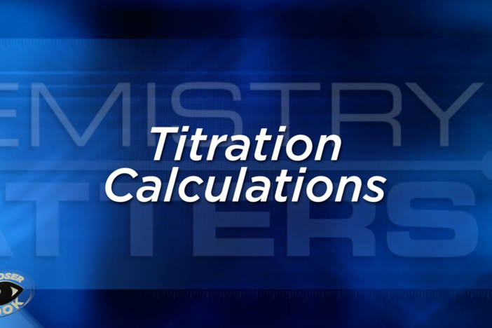 Unit 7 Closer Look: Titration Calculations