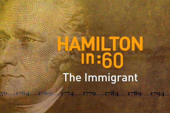 In this Hamilton in :60 video, learn about Alexander Hamilton, the immigrant.