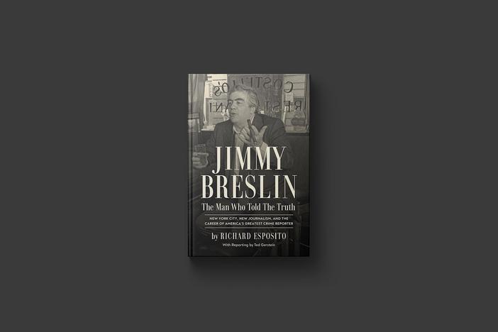 Reporter Jimmy Breslin remembered in new biography as 'The Man Who Told the Truth'