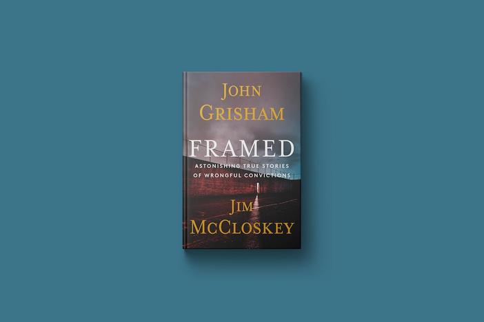 John Grisham chronicles real-life stories of people who were wrongly convicted in 'Framed'