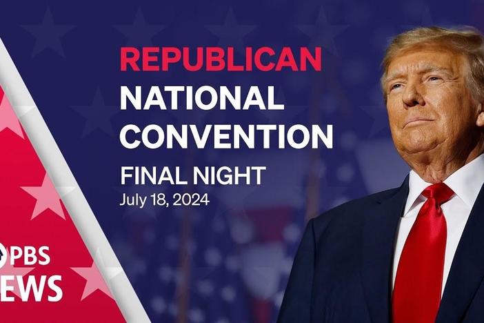 2024 Republican National Convention | RNC Night 4 | PBS News special coverage