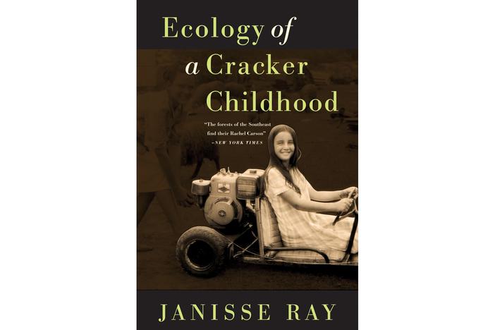 Janisse Ray's memoir, 'Ecology of a Cracker Childhood,' came out with its 15th anniversary edition last year.