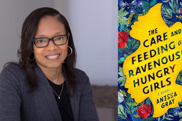 Anissa Gray is the author of "The Care and Feeding of Ravenously Hungry Girls."