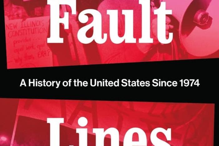 "Fault Lines: A History of the United States Since 1974."