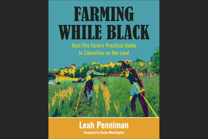 In her book "Farming While Black" Leah Penniman challenges misconceptions about black farming and landownership.