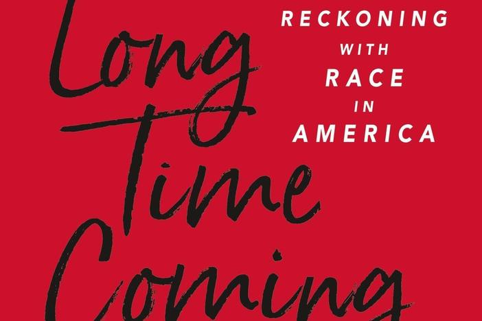 <em>Long Time Coming: Reckoning with Race in America,</em> by Michael Eric Dyson