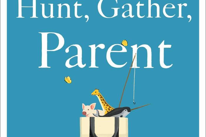 <em>Hunt, Gather, Parent: What Ancient Cultures Can Teach Us About the Lost Art of Raising Happy, Helpful Little Humans,</em> by Michaeleen Doucleff