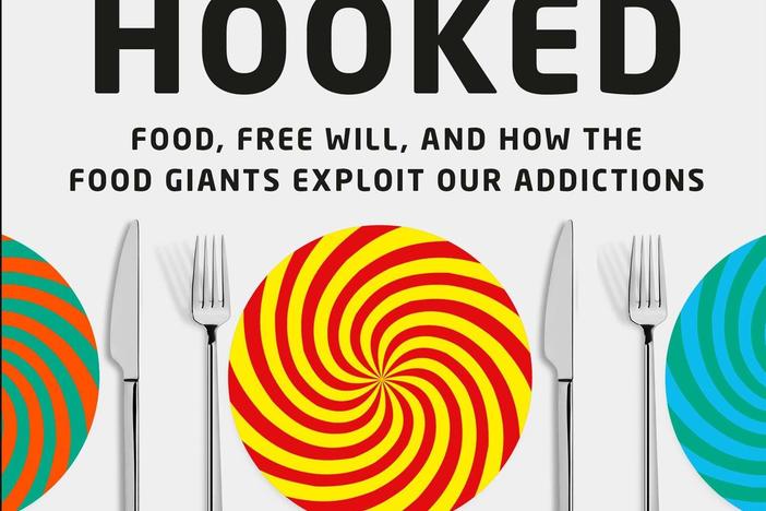 <em>Hooked: Food, Free Will, and How the Food Giants Exploit Our Addictions,</em> by Michael Moss