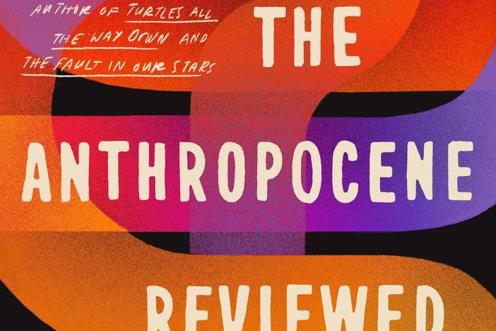 The Anthropocene Reviewed: Essays on a Human-Centered Planet, John Green