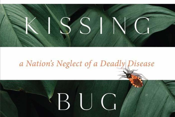 <em>The Kissing Bug: A True Story of a Family, an Insect, and a Nation's Neglect of a Deadly Disease,</em> by Daisy Hernández