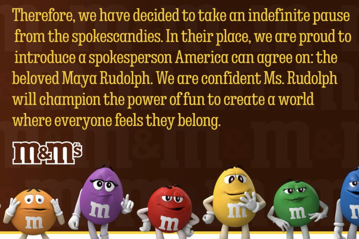 M&M's pause of its spokescandies comes after a right-wing backlash to changes in the Green and Brown M&Ms and the addition of the Purple M&M.