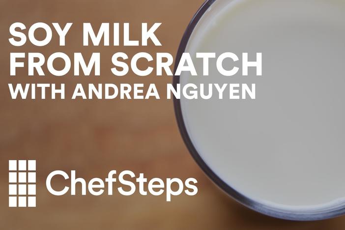 Soy Milk with Andrea Nguyen: asset-mezzanine-16x9