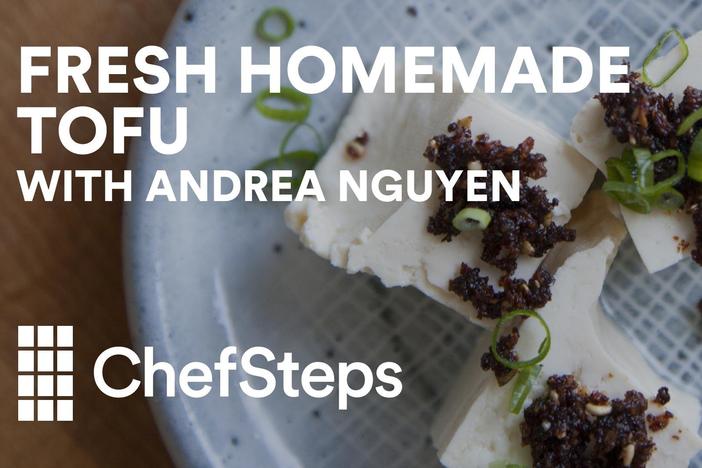 Make Your Own Tofu with Andrea Nguyen : asset-mezzanine-16x9