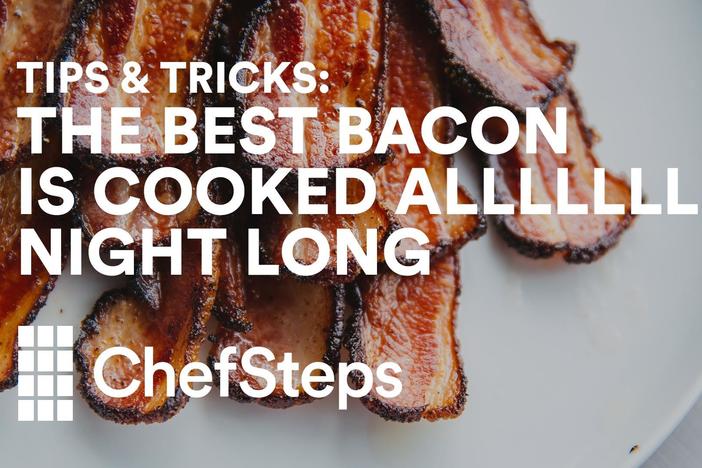 Tip & Trick: The Best Bacon Is Cooked All Night Long! : asset-mezzanine-16x9
