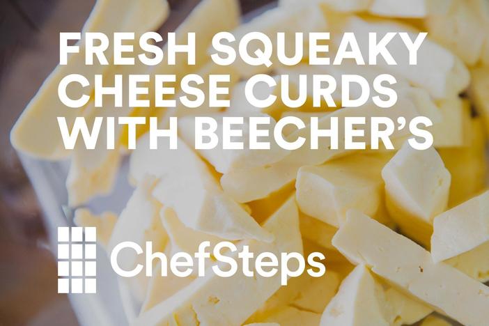 How to Make Squeaky Cheese Curds Just Like Beecher's: asset-mezzanine-16x9