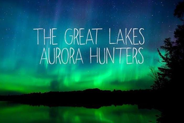 2015 Festival | Great Lakes Aurora Hunters: asset-mezzanine-16x9