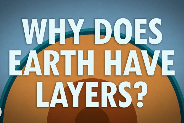 Why Does The Earth Have Layers?: asset-mezzanine-16x9