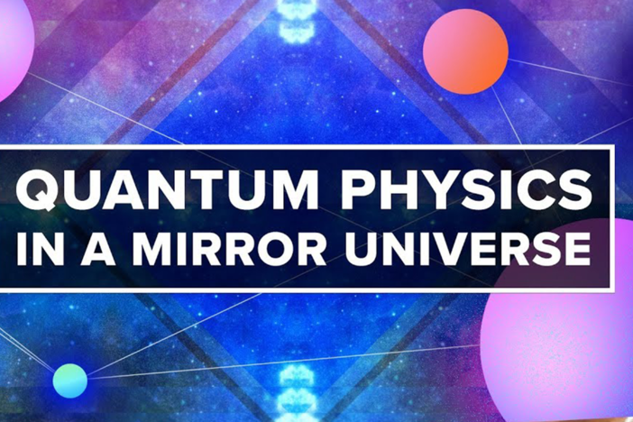 Quantum Physics in a Mirror Universe: asset-mezzanine-16x9