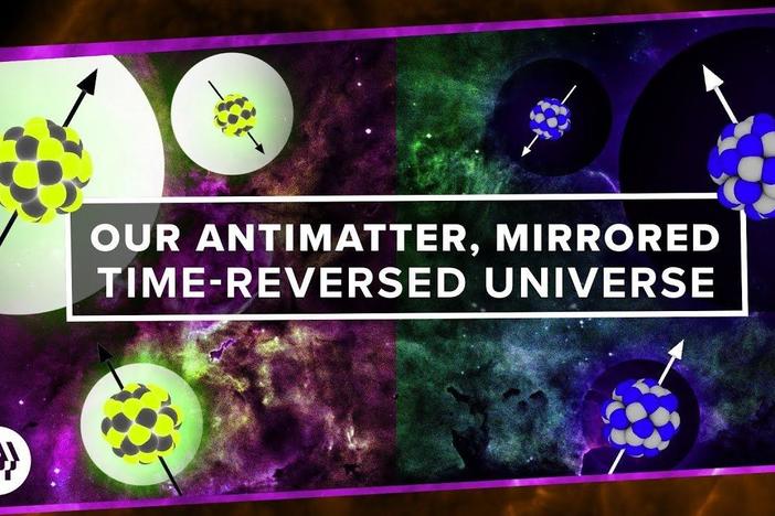 Our Antimatter, Mirrored, Time-Reversed Universe: asset-mezzanine-16x9