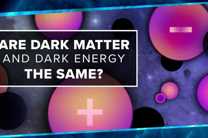 Are Dark Matter And Dark Energy The Same?: asset-mezzanine-16x9