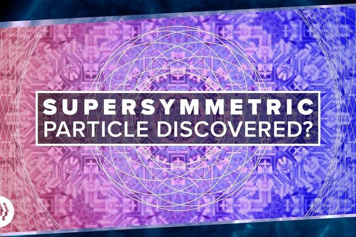 Supersymmetric Particle Found?: asset-mezzanine-16x9