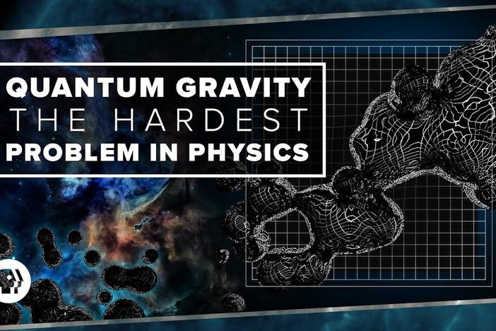 Quantum Gravity and the Hardest Problem in Physics: asset-mezzanine-16x9