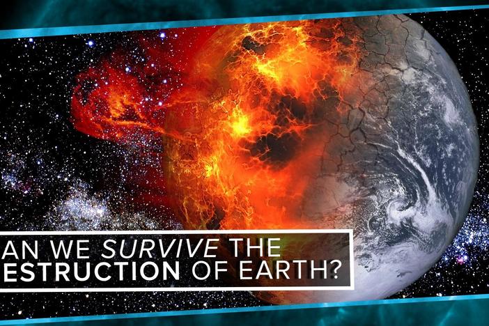 Can We Survive the Destruction of the Earth?: asset-mezzanine-16x9