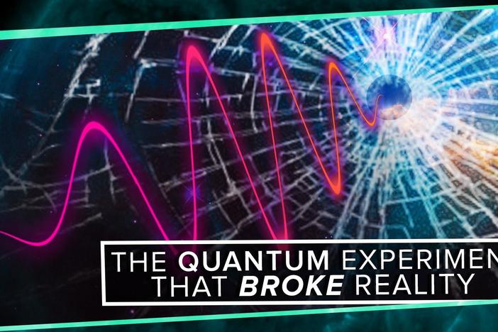 The Quantum Experiment that Broke Reality: asset-mezzanine-16x9