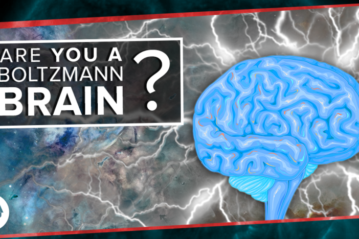 Are You a Boltzmann Brain?: asset-mezzanine-16x9