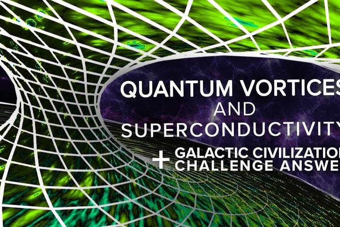 Quantum Vortices and Superconductivity + Challenge Answers: asset-mezzanine-16x9