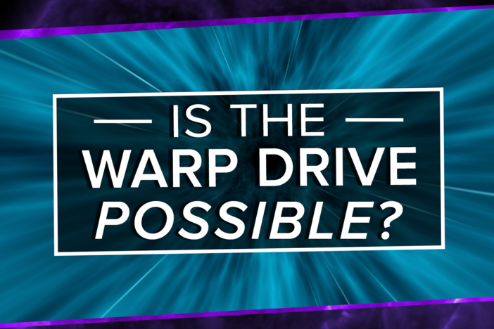 Is The Alcubierre Warp Drive Possible?: asset-mezzanine-16x9