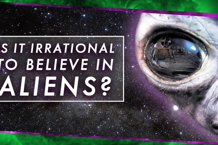Is It Irrational to Believe in Aliens?: asset-mezzanine-16x9