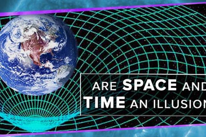 Are Space and Time An Illusion?: asset-mezzanine-16x9