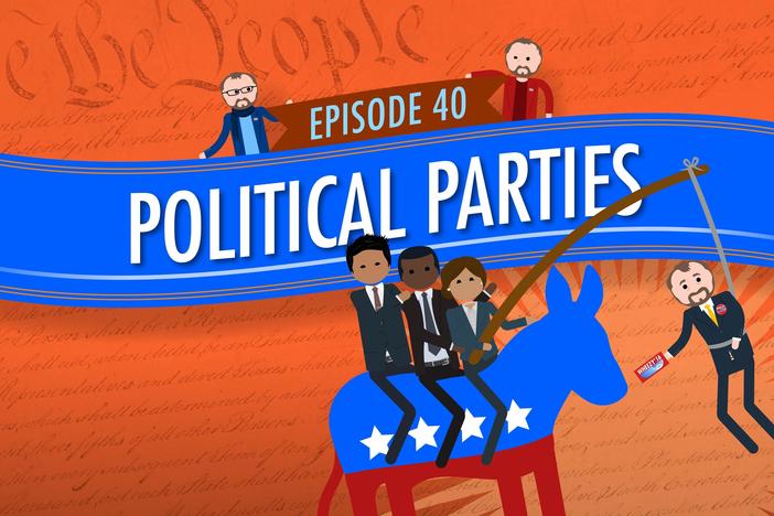 Political Parties: Crash Course Government #40: asset-mezzanine-16x9