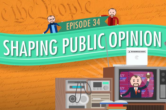 Shaping Public Opinion: Crash Course Government #34: asset-mezzanine-16x9