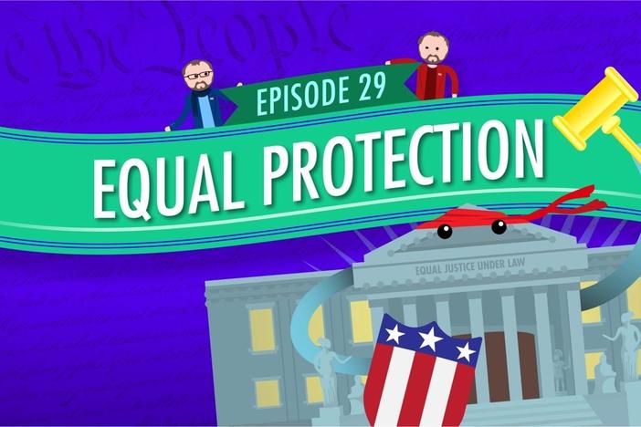 Equal Protection: Crash Course Government #29: asset-mezzanine-16x9