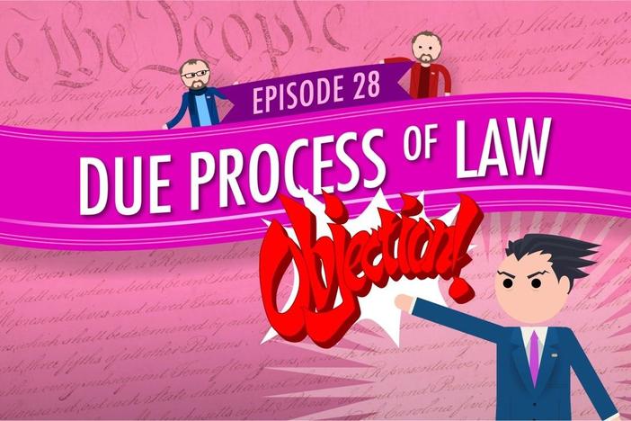 Due Process of Law: Crash Course Government #28: asset-mezzanine-16x9