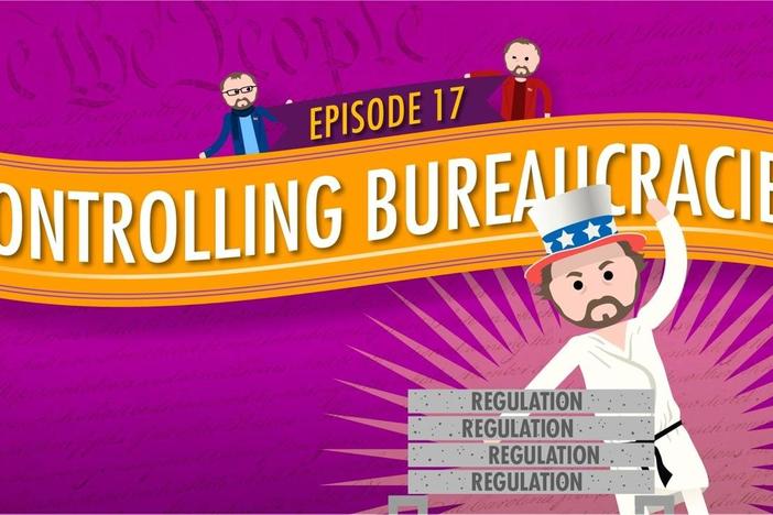 Controlling Bureaucracies: Crash Course Government #17: asset-mezzanine-16x9