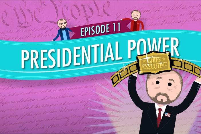 Presidential Power: Crash Course Government #11: asset-mezzanine-16x9