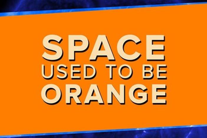 Space Used to Be Orange!!: asset-mezzanine-16x9
