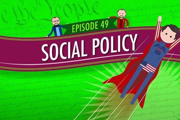 Social Policy: Crash Course Government and Politics #49: asset-mezzanine-16x9
