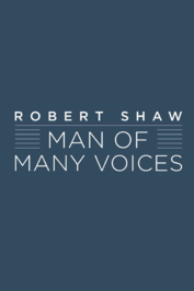 Robert Shaw- Man of Many Voices: show-poster2x3