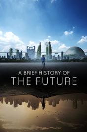 A Brief History of the Future: show-poster2x3